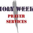 Holy Week Prayer Services