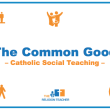 Video: The Common Good | Catholic Social Teaching