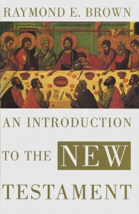 Introduction to the New Testament by Raymond Brown