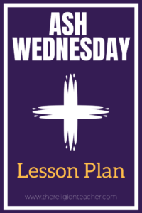 Ash Wednesday Lesson Plan