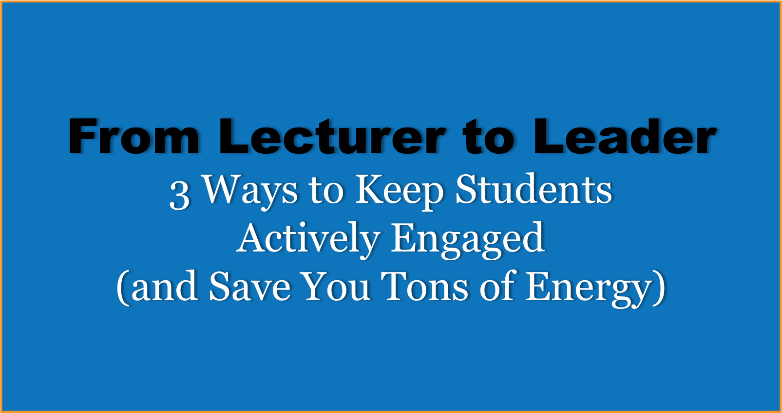 Keep Students Actively Engaged