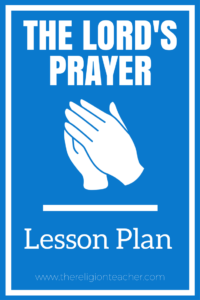 The Lord's Prayer Lesson Plan