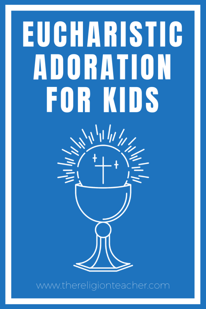 Eucharistic Adoration for Kids