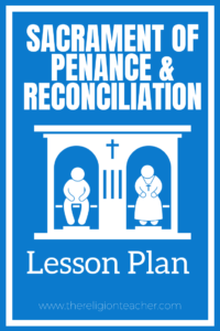 Sacrament of Penance and Reconciliation Lesson Plan