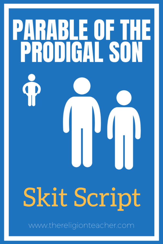 Parable of the Prodigal Son Skit Script