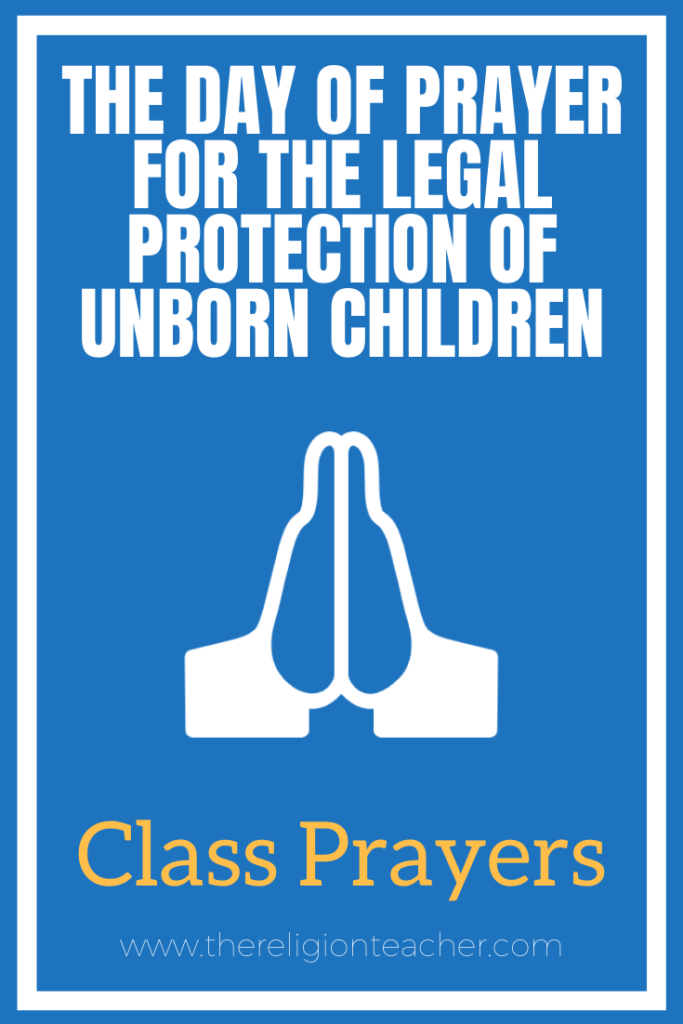 Class Prayer for the Day of Prayer for the Legal Protection of Unborn Children