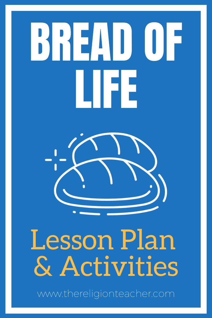 Bread of Life Lesson Plan & Activities | The Religion Teacher | Catholic Religious Education