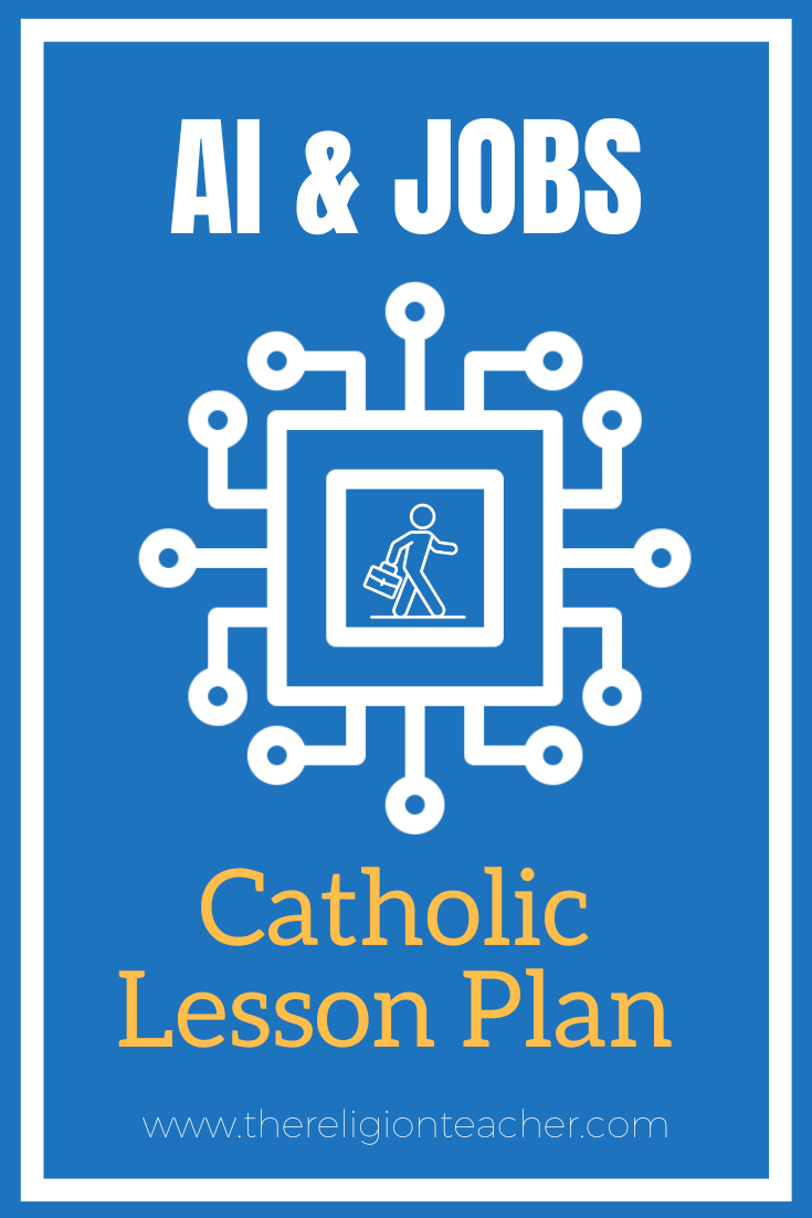 Catholic AI Lesson Plan: Artificial Intelligence in the Workplace | The ...